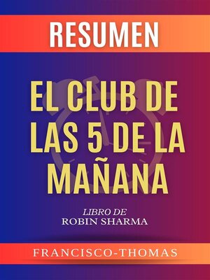 cover image of Resumen Del El Club de Las 5 Da Mañana por Robin Sharma